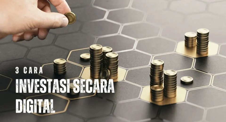 Temukan 3 cara investasi secara digital di tahun 2025 untuk mengembangkan kekayaan dengan mudah dan aman.