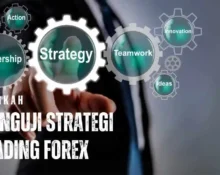Pelajari langkah menguji strategi trading secara efisien melalui backtesting dan forward testing untuk hasil trading optimal.