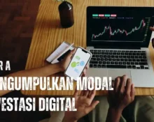 Tips efektif mengumpulkan modal investasi digital di tahun 2025 dan memanfaatkan peluang investasi digital terbaru.