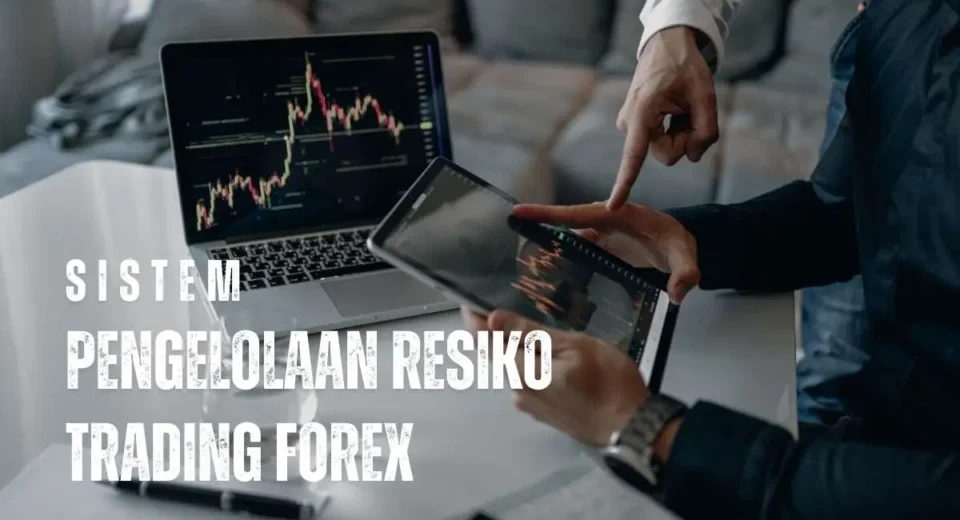Pelajari sistem pengelolaan risiko trading forex untuk meminimalkan kerugian dan meningkatkan peluang sukses.