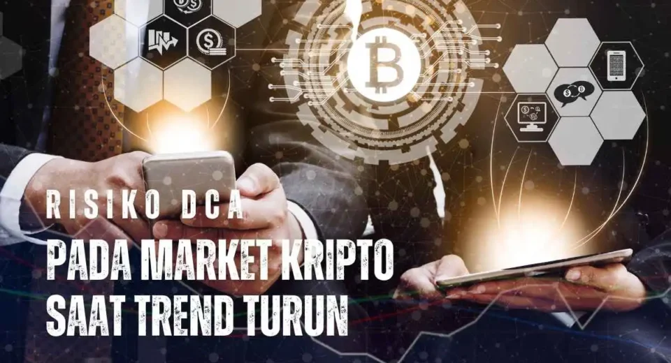 Waspadai risiko DCA pada market kripto yang sedang turun agar strategi investasi tetap bijak dan aman.