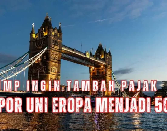 Trump ingin naikkan tarif impor Uni Eropa jadi 50% mulai 1 Juni, picu kekhawatiran perang dagang dan guncang pasar global.
